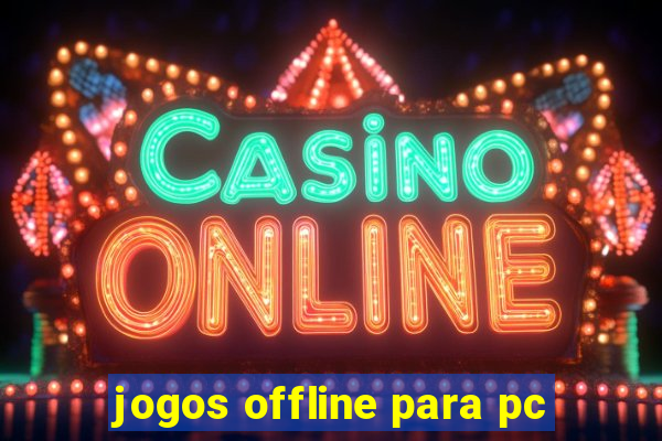 jogos offline para pc